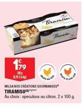 199⁹  200 15  Tiramisu  Trans  MILSA NOS CREATIONS GOURMANDES TIRAMISUA  Au choix: speculoos ou citron. 2 x 100 g. 