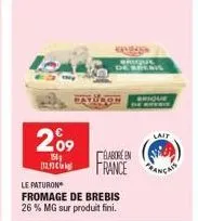 209  154;  12,92  bayingh chique  le paturon  fromage de brebis 26% mg sur produit fini.  elabore en france  menis  lait 