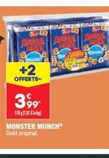 +2  OFFERTS  399¹  5102 Cl  MONSTER MUNCH Goût original  20  O 