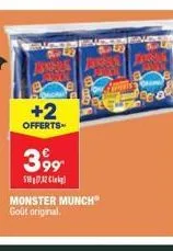 +2  offerts  399¹  5102 cl  monster munch goût original  20  o 