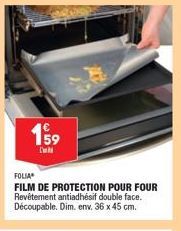 159  FOLIA  FILM DE PROTECTION POUR FOUR Revêtement antiadhésif double face. Découpable. Dim. env. 36 x 45 cm. 