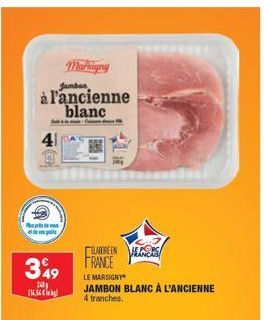 Marigny Nanban à l'ancienne  blanc  -  41  349  201 (14,56 €  ELAOREEN  FRANCE  LE MARSIGNY JAMBON BLANC À L'ANCIENNE  4 tranches,  