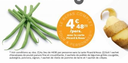 POUR  LE REPAS  €  4% 48(¹)  /pers.  avec la carte Picard & Nous  PERSON  COMPLET 