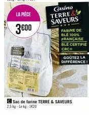 la pièce  3€00  casino terre saveurs  farine de ble 100% française ble certifie crc  uneinges  goûtez la difference! 
