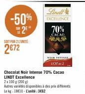 -50%  2E***  SOIT PAR 2 L'UNITE:  2€72  Lindl  EXCELLENCE  70%  CACAO  風琳  NOSE INTENSE  LOT-2  Chocolat Noir Intense 70% Cacao  LINDT Excellence  2x100g (200 g)  Autres variétés disponibles à des pri