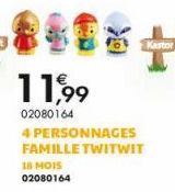 11,99  02080164  4 PERSONNAGES FAMILLE TWITWIT  18 MOIS 02080164 