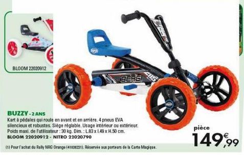 BLOOM 22020912  BERG  CUS  BUZZY-2 ANS  Kart à pédales qui roule en avant et en arrière. 4 pneus EVA silencieux et robustes. Siège réglable. Usage intérieur ou extérieur. Poids maxi. de l'utilisateur: