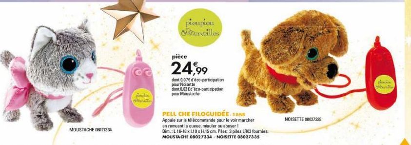 MOUSTACHE 08027334  pinions Seallin  pioupiou Merveilles  pièce  24,99  dont 0.07€ d'éco-participation pour Noisette  dont 0,02 € d'éco-participation pour Moustache  PELL CHE FILOGUIDÉE-JANS  Appuie s