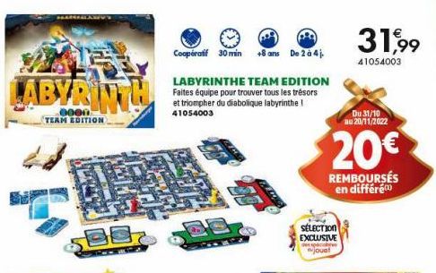 Avs  LABYRINTH  TEAM EDITION  BO  Coopératif 30 min +8 ans De 2 à 4 j.  LABYRINTHE TEAM EDITION Faites équipe pour trouver tous les trésors et triompher du diabolique labyrinthe! 41054003  Sessa  SÉLE