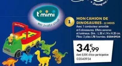 t'mimi  hop jouets  evol  scanne  mon camion de dinosaures - 12 mois avec 1 conducteur amovible et 5 dinosaures. effets sonores et lumineux. dim.: l30 x 1.14 x h.20 cm. piles: 2 piles lps fournies. 02