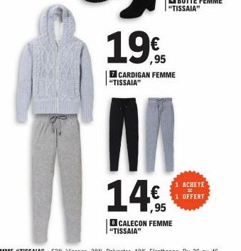 19€  7 CARDIGAN FEMME "TISSAIA"  ^^  14€  1,95  CALECON FEMME "TISSAIA"  ACHETÉ  1 OFFERT 