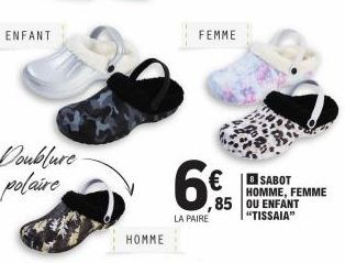 ENFANT  Doublure polaire  FEMME  6,  LA PAIRE  & SABOT HOMME, FEMME ,85 OU ENFANT "TISSAIA" 