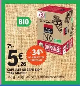 βιο  7,97  5%  26  -34%  de reduction immediate  x30  carburay  capsules de café bio "san marco"  153 g. le kg: 34,38 €. différentes variétés  san marco  no  g  cafe  mese  cafe no  compostable 