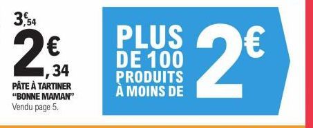 3,54  2€  24,34  PLUS  DE 100 PRODUITS  À MOINS DE  2€ 