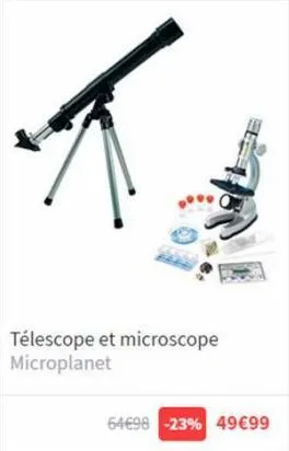 télescope et microscope  microplanet  64€98 -23% 49€99  