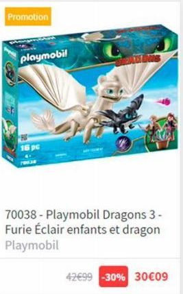 Promotion  playmobil  16 pc  70038  70038 - Playmobil Dragons 3 - Furie Éclair enfants et dragon Playmobil  42€99 -30% 30€09 