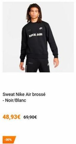 NIKE AIR  Sweat Nike Air brossé - Noir/Blanc  48,93€ 69,90€  -30% 