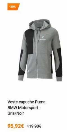 -20%  veste capuche puma bmw motorsport - gris/noir  95,92€ 119,90€ 