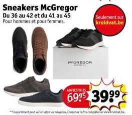 Sneakers McGregor Du 36 au 42 et du 41 au 45 Pour hommes et pour femmes.  MCGREGOR  ADVIESPRIJS  399⁹ 