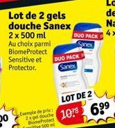 Lot de 2 gels douche Sanex 2 x 500 ml Au choix parmi BiomeProtect Sensitive et Protector.  Exemple de prix 2x gel douche BiomeProtect Sensitive 500 ml  DUO PACK Sanex  LOT DE 2  107  6⁹⁹ 