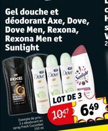 AXE  MARINE  Gel douche et déodorant Axe, Dove,  Dove Men, Rexona, Rexona Men et Sunlight  10  Exemple de prix 3x deodorant en spray Fresh Cucumber  150 ml  Dove Dove Dove  LOT DE 3 1047 649 