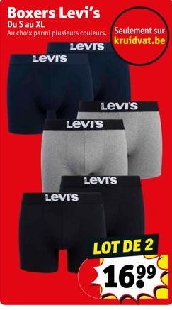 Boxers Levi's  Du S au XL Au choix parmi plusieurs couleurs.  Levi's  Levi's  Levi's  Levi's  Seulement sur kruidvat.be  Levi's  Levi's  LOT DE 2  16⁹⁹  