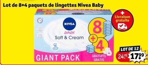 NIVEA  BABY Soft & Cream  GIANT PACK  8  4  GRATUITS GRATIS  Livraison gratuite  LOT DE 12 2476 179⁹ 