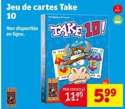 Non disponible TAKE  en  PEN  €10!  ARST  PRIX CONSEILLE  11⁹⁹ 5⁹⁹  2-7 