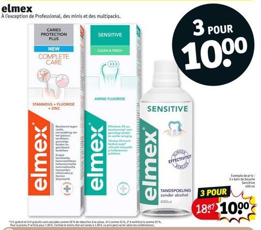 CARIES  PROTECTION  PLUS  NEW  COMPLETE CARE  STANNOUS FLUORIDE  elmex  À l'exception de Professional, des minis et des multipacks.  elmex®  +ZINC  Bechtge caris verwakking van het gla candite gevoeli