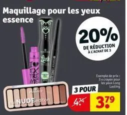 maquillage pour les yeux  essence  ne  nudecation  we  pole  fash  enget  20%  de réduction à l'achat de 3  3 pour  474 37⁹  exemple de prix: 3x crayon pour les yeux long lasting 