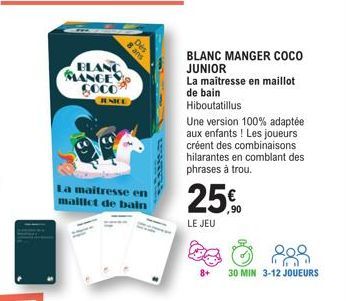 BLANC  MANGE  COCO  JENICE  8 ans  Des  La maitresse en maillot de bain  BLANC MANGER COCO JUNIOR  La maîtresse en maillot de bain Hiboutatillus  Une version 100% adaptée aux enfants ! Les joueurs cré