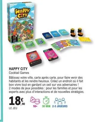 hhappy city  happy city cocktail games  bâtissez votre ville, carte après carte, pour faire venir des habitants et les rendre heureux. créez un endroit où il fait bon vivre tout en gardant un oeil sur
