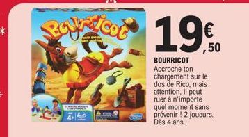 www.  19€  BOURRICOT  Accroche ton  chargement sur le dos de Rico, mais attention, il peut ruer à n'importe quel moment sans prévenir ! 2 joueurs. Dès 4 ans. 