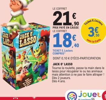 EDER  LAS  E  21  JACK O LASSO  LE COFFRET  21€  PRIX PAYÉ EN CAISSE LE COFFRET  18.0  ,40  Ticket  E.Leclerc  3€  50 avec la Carte  TICKET E.Leclerc COMPRIS  DONT 0,10 € D'ÉCO-PARTICIPATION  JACK O' 