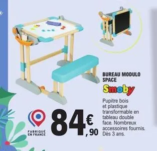 84€0  €  bureau modulo space  smoby  pupitre bois et plastique transformable en  face. nombreux accessoires fournis.  fabriqué  en france,90 dès 3 ans. 