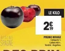 le kilo  2€  prune rouge catégorie 1. 