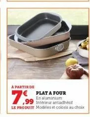 a partir de  7,99  plat a four en aluminium intérieur antiadhésif  le produit modèles et coloris au choix 