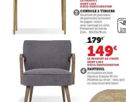 3  4  179 149€  le produit au choix dont 2,05€  d'éco-participation  fauteuil  accoudoirs en bois hauteur d'assise 45 cm  modèles au choix: tissu gris ou tissu bouclette blanc 