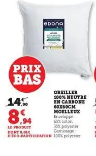 prix bas  7,90  еdоnа  ,94  le produit dont 0,06€  d'eco-participation 100% polyester 