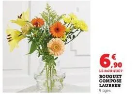 6,9⁰  le bouquet bouquet compose laureen 9 tiges 