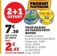 € ,30  LES 3 LOTS AU CHOIX  2+1  OFFERT M  PRODUIT PARTENAIRE  LOT DE 2 