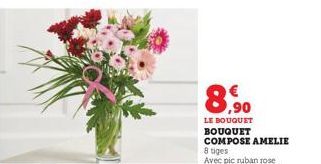 8,90  LE BOUQUET  BOUQUET COMPOSE AMELIE 