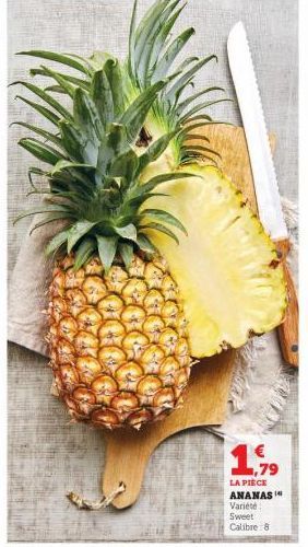 1,79  LA PIÈCE  ANANAS  Variété  Sweet  Calibre 8 