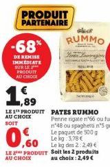 PRODUIT PARTENAIRE  1,89  LE 1 PRODUIT AU CHOIX SOIT  LE 2 PRODUIT  AU CHOIX  RUMMO 