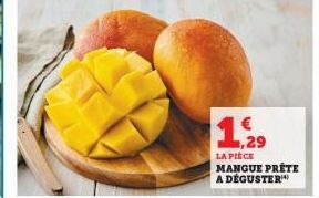 1,29  LA PIÈCE  MANGUE PRETE A DÉGUSTER 