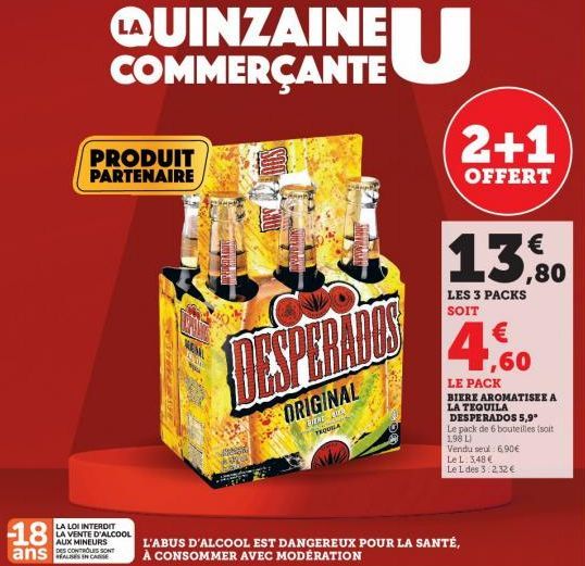 -18  ans  LAUINZAINE U  COMMERÇANTE  PRODUIT PARTENAIRE  LA LOI INTERDIT LA VENTE D'ALCOOL AUX MINEURS  DES CONTROLES SONT  CAVE  REM  MAL SHAOR  e  me.  VIRTANMI  300FINALEN  ORIGINAL  LIERE AU TEQUI