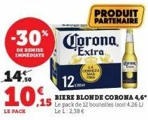 14%  7,50  10.15  le pack  -30% corona  de remise immediate  extra  cerveza  produit partenaire  12  biere blonde corona 4,6* le pack de 12 bouteilles (soit 4,26 l) le l: 2,38 €  ra 