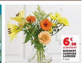 6.90  LE BOUQUET BOUQUET COMPOSE LAUREEN 9 tiges 