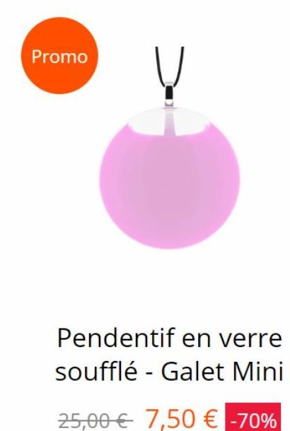 Promo  V  Pendentif en verre soufflé - Galet Mini  25,00€ 7,50 € -70% 