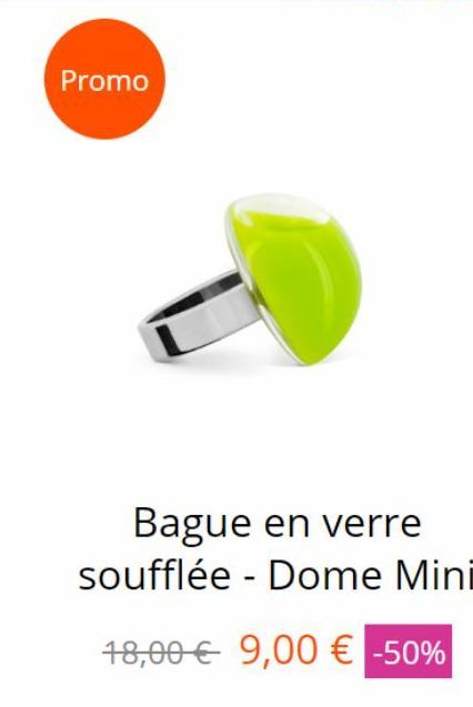 Promo  Bague en verre soufflée - Dome Mini  18,00€9,00 € -50%  